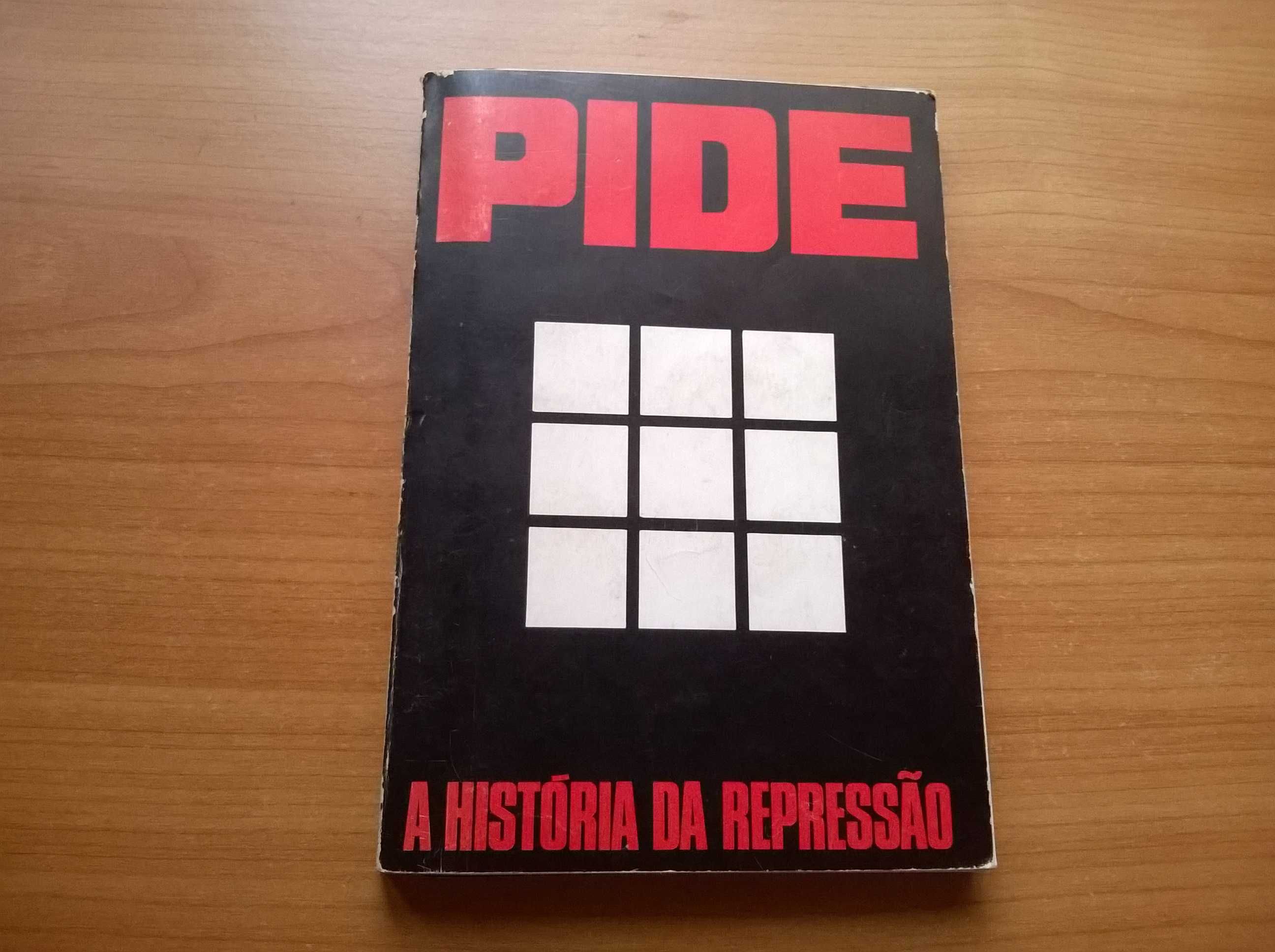 PIDE - A História da Repressão - Alexandre Manuel, Rogério Carapinha..