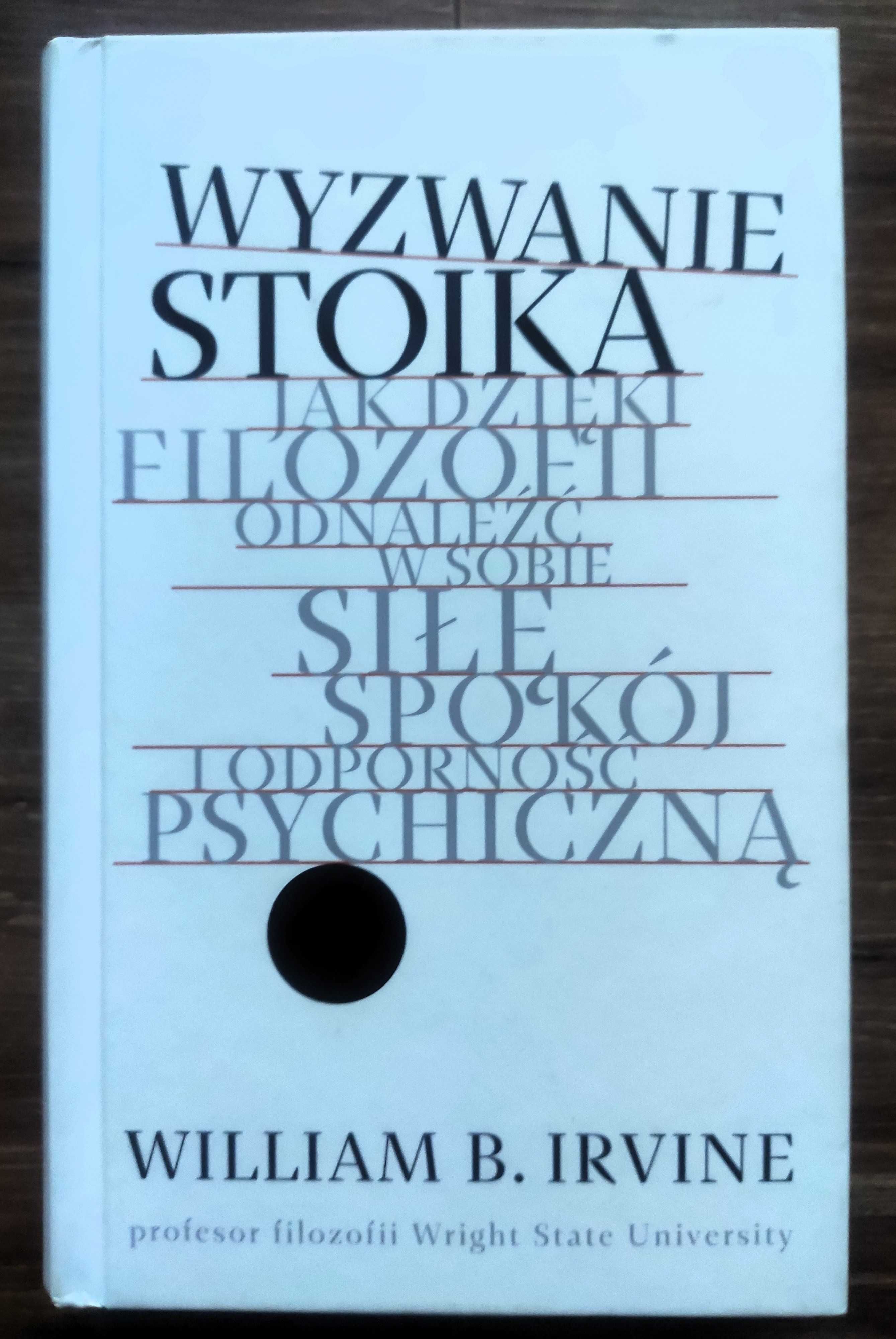 "Wyzwanie stoika" William B. Irvine