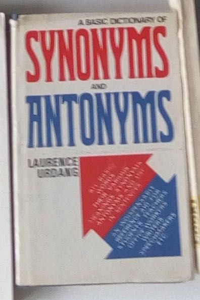 A Basıc Dıctıonary of Synonyms and Antonyms. Laurance Urdang