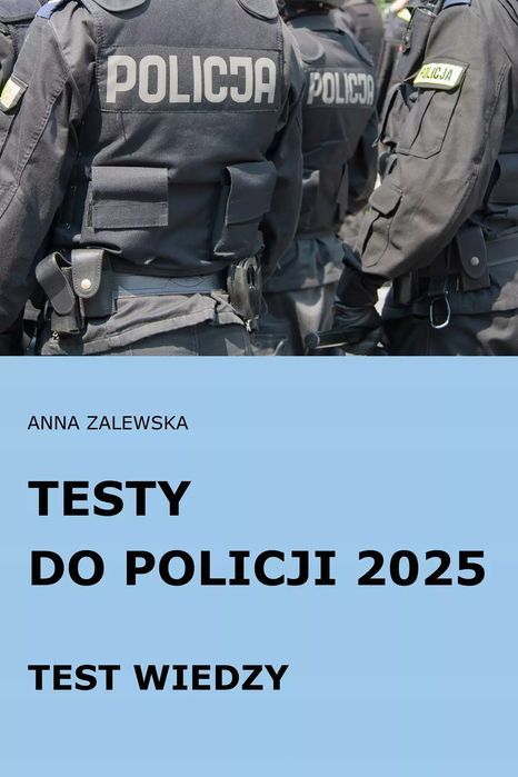 Testy do Policji 2025 Test wiedzy. Oficyna24