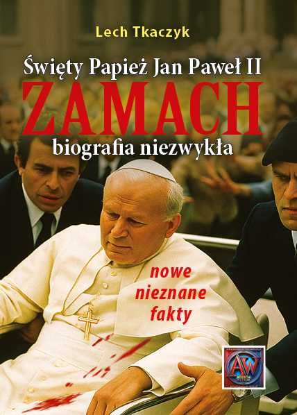 Jan Paweł II.Zamach. Biografia niezwykła.