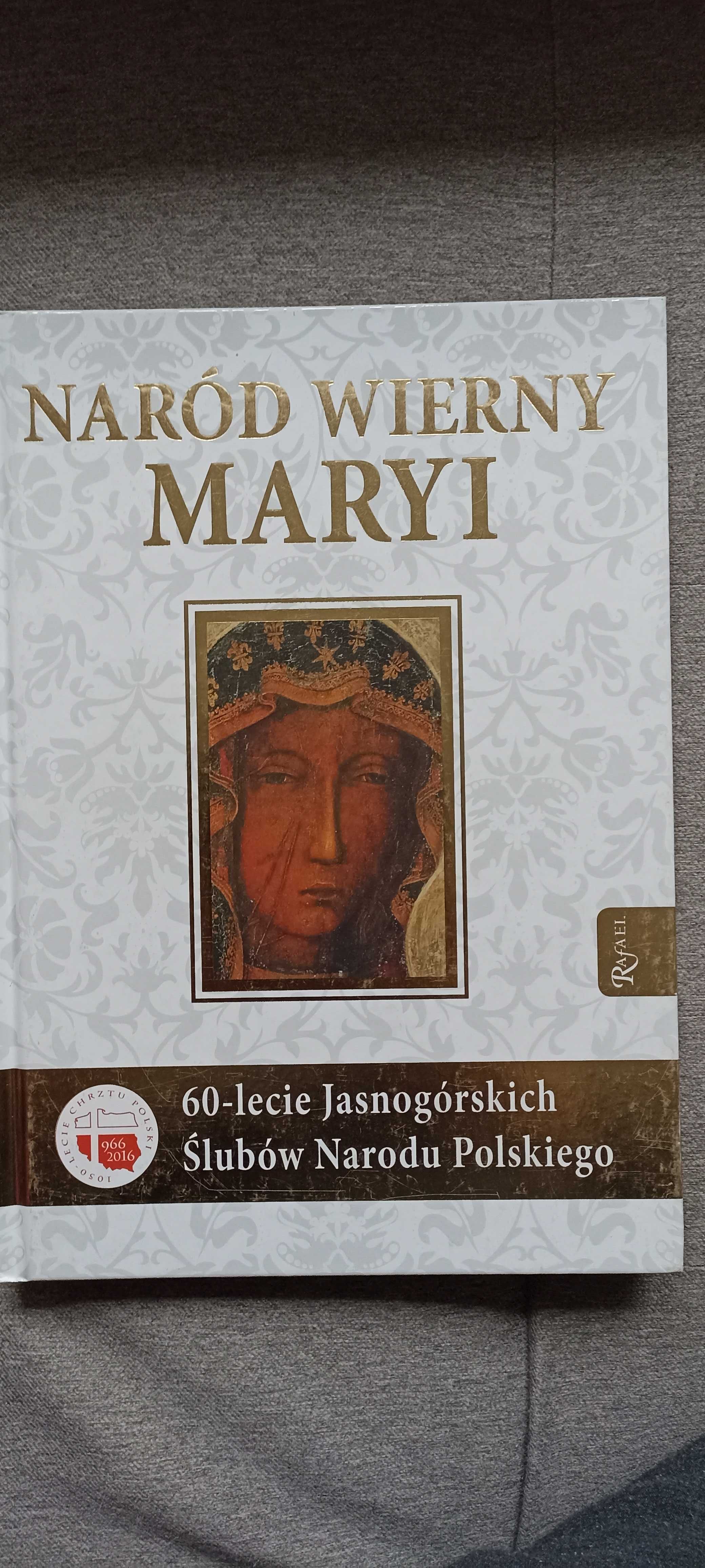 Naród wierny Maryi. 60-lecie Jasnogórskich Ślubów Narodu Polskiego