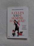 Livro "A culpa não é sempre da mãe" Sónia Morais Santos