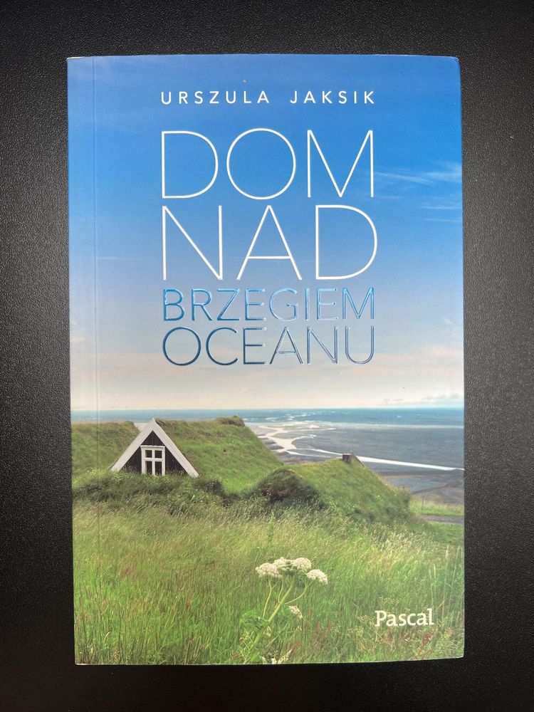 Dom nad brzegiem oceanu - Urszula Jaksik Z AUTOGRAFEM