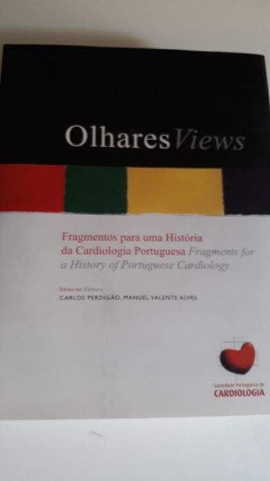 Olhares (Fragmentos Para Uma História Da Cardiologia Portuguesa)