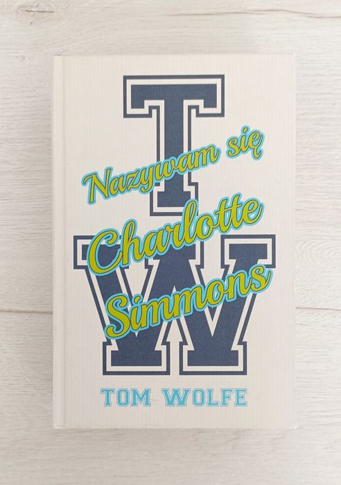 Nazywam się Charlotte Simmons Tom Wolfe