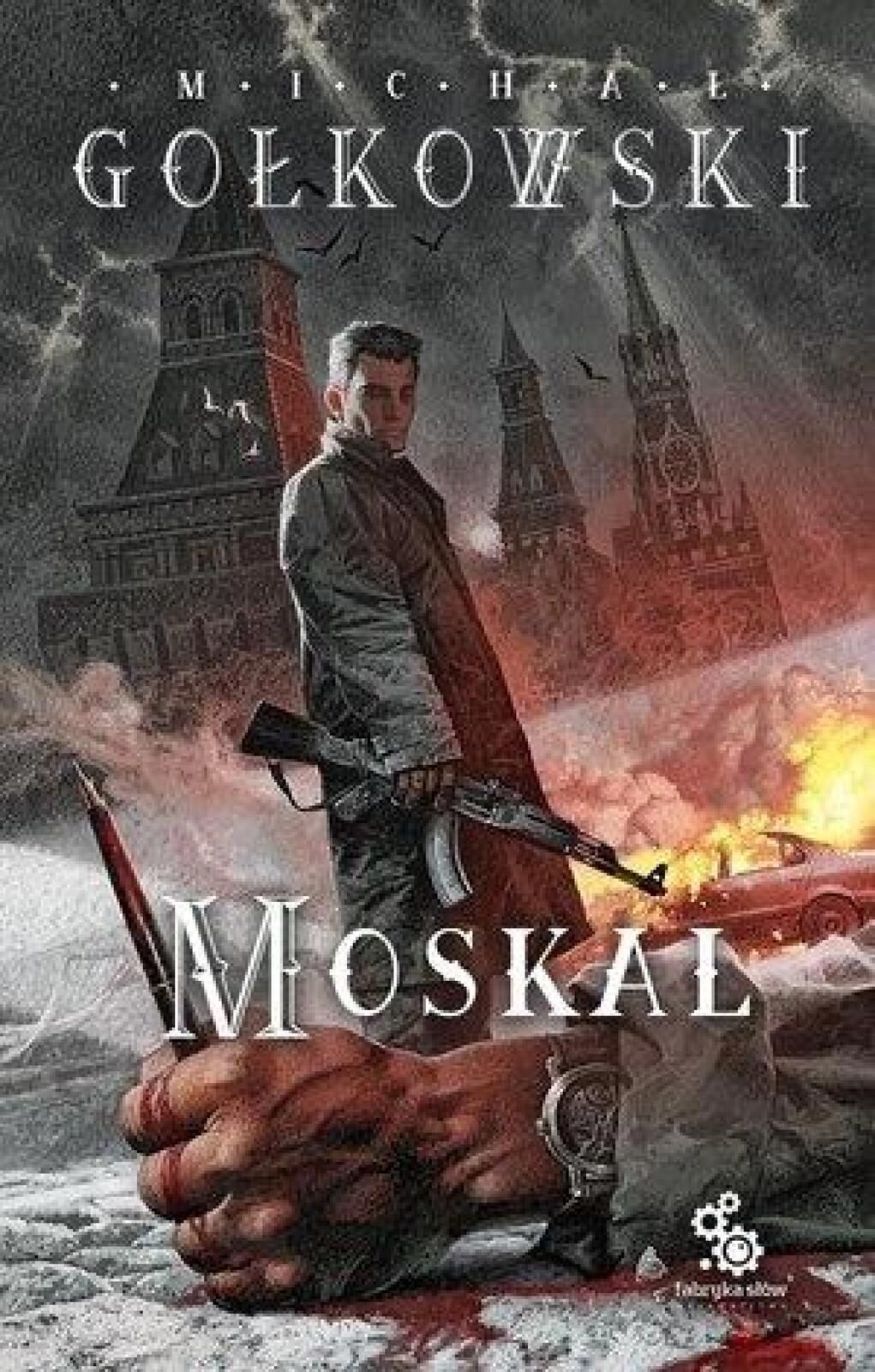 Moskal Fabryka Słów Michał Gołkowski Rok wydania: 2016, oprawa: