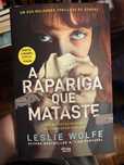 A rapariga que mataste - Leslie Wolfe