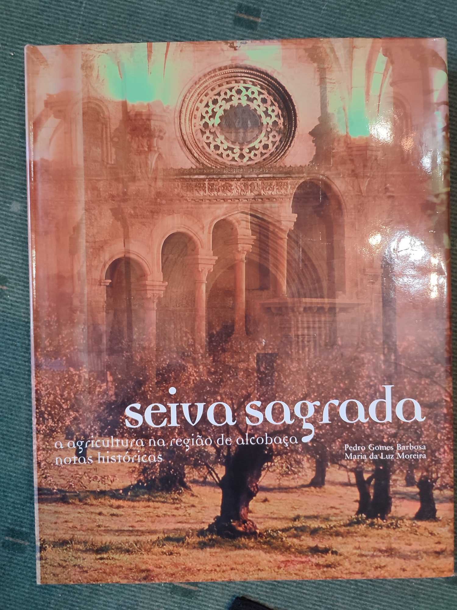 Seiva Sagrada A Agricultura na Região de Alcobaça Notas Históricas