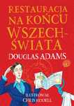 Restauracja na końcu wszechświata. Edycja ilustrowana. Zysk i S-ka
