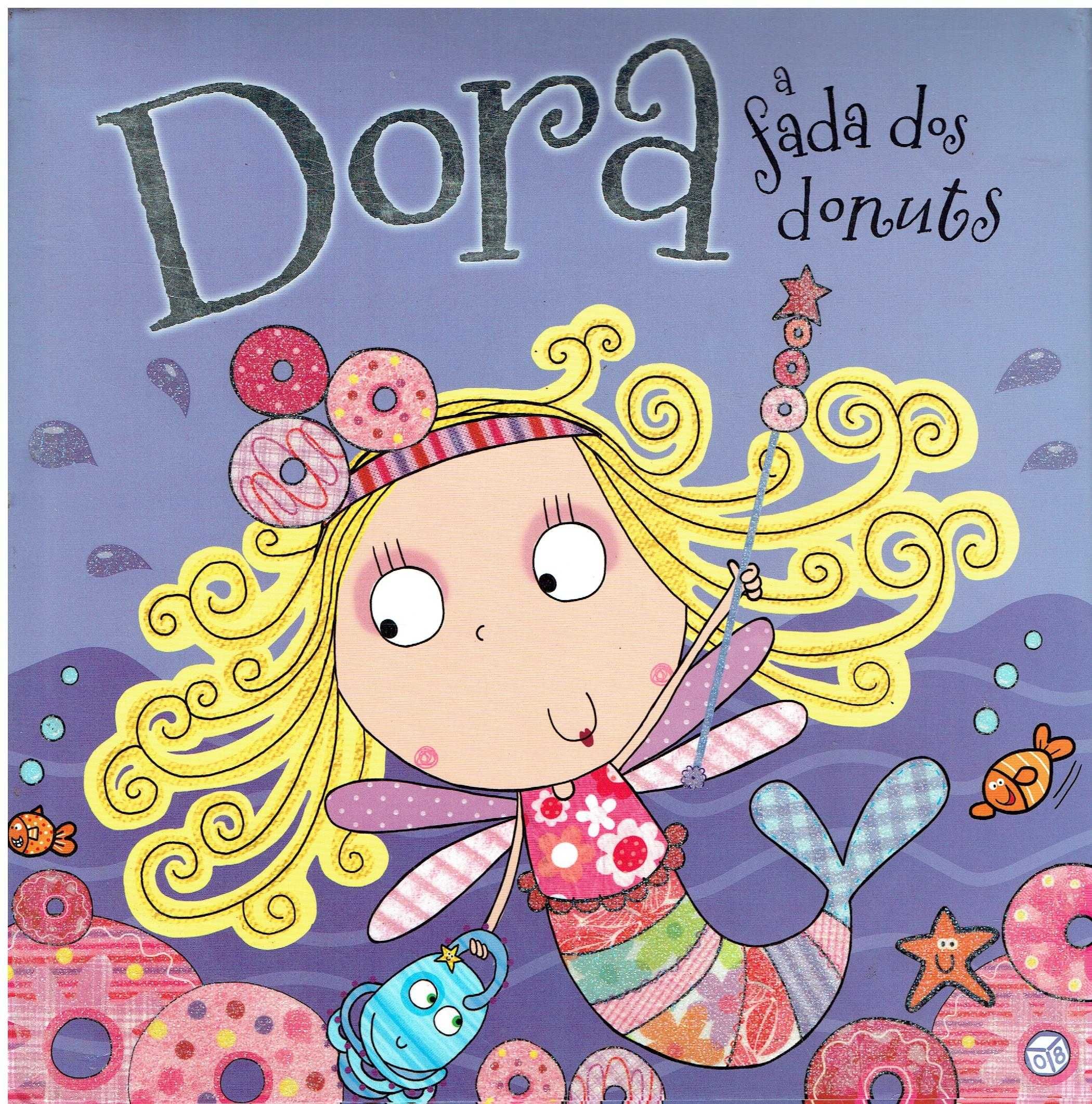 13473

Dora, a fada dos donuts
de Tim Bugbird 

editor: Zero a Oito