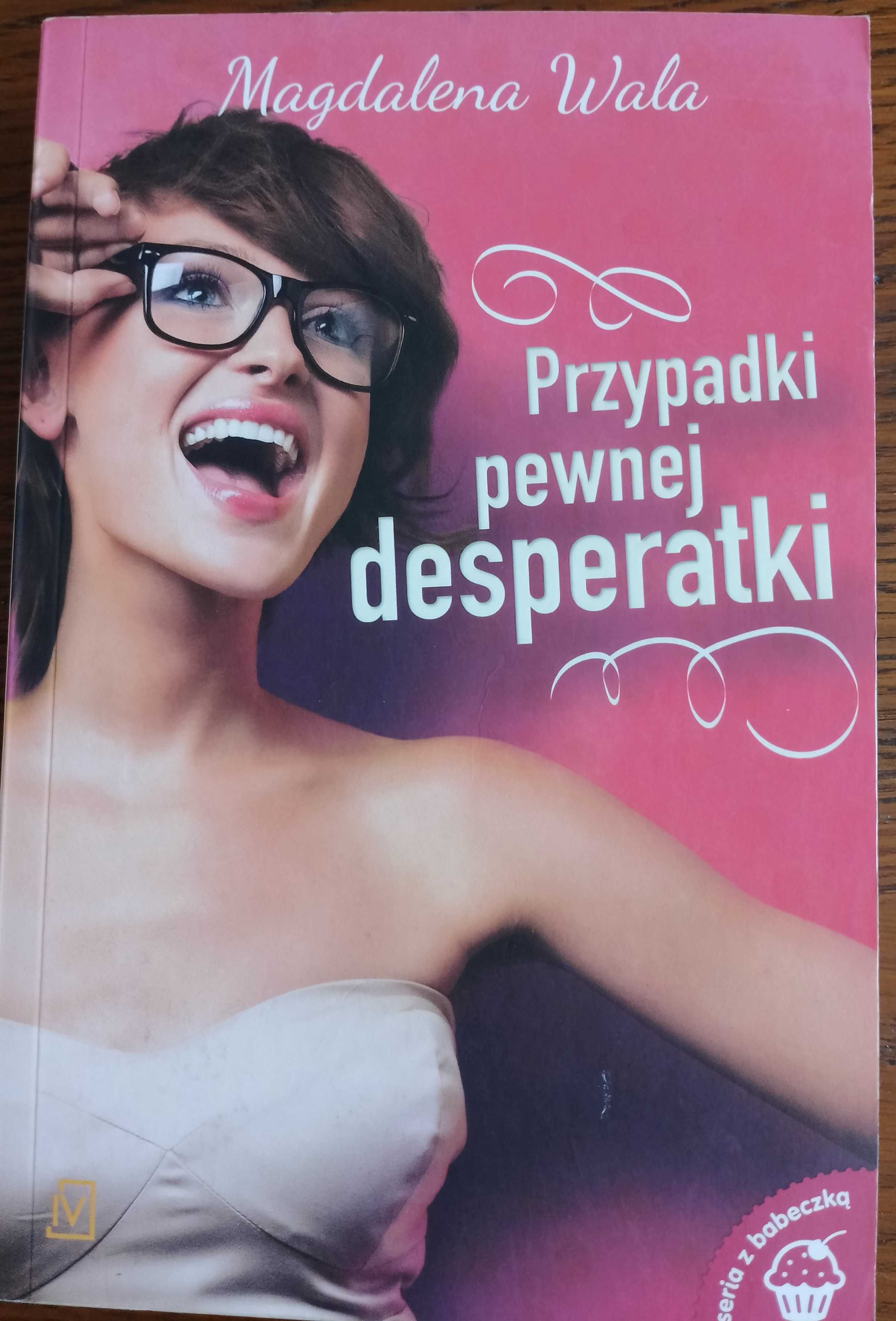 Przypadki pewnej desperatki Magdalena Wala