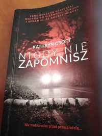 Nigdy nie zapomnisz Kathryn Croft