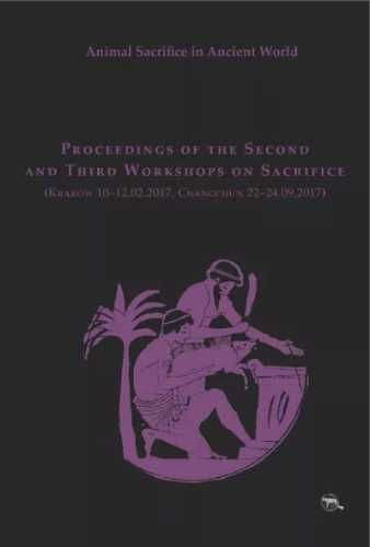 Animal Sacrifice in Ancient World - Krzysztof Bielawski, Matylda Amat