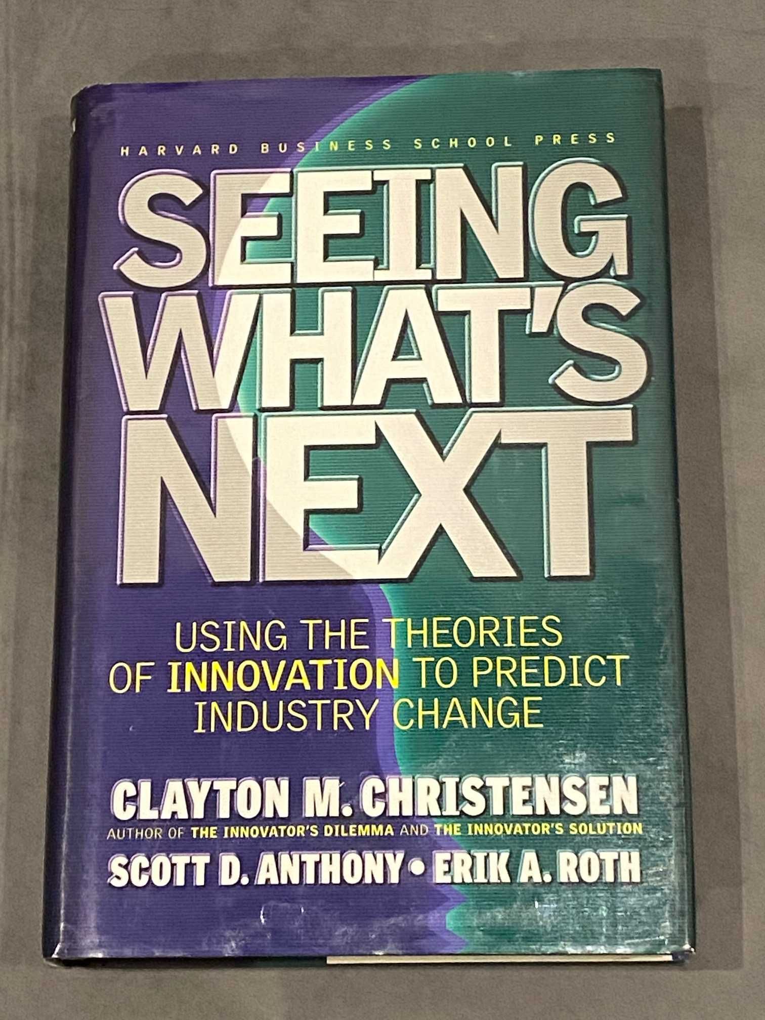 Seeing what's next. Clayton Christensen