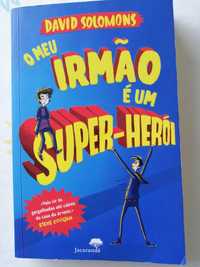 O meu irmão é um super herói.