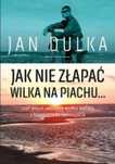 Jak nie złapać wilka na piachu, czyli piesza.
