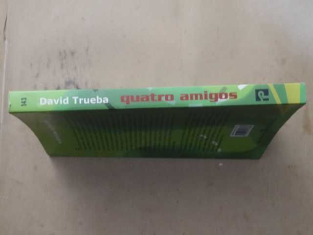 Quatro Amigos de David Trueba - 1ª Edição