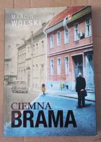 Ciemna brama - Marcin Wolski