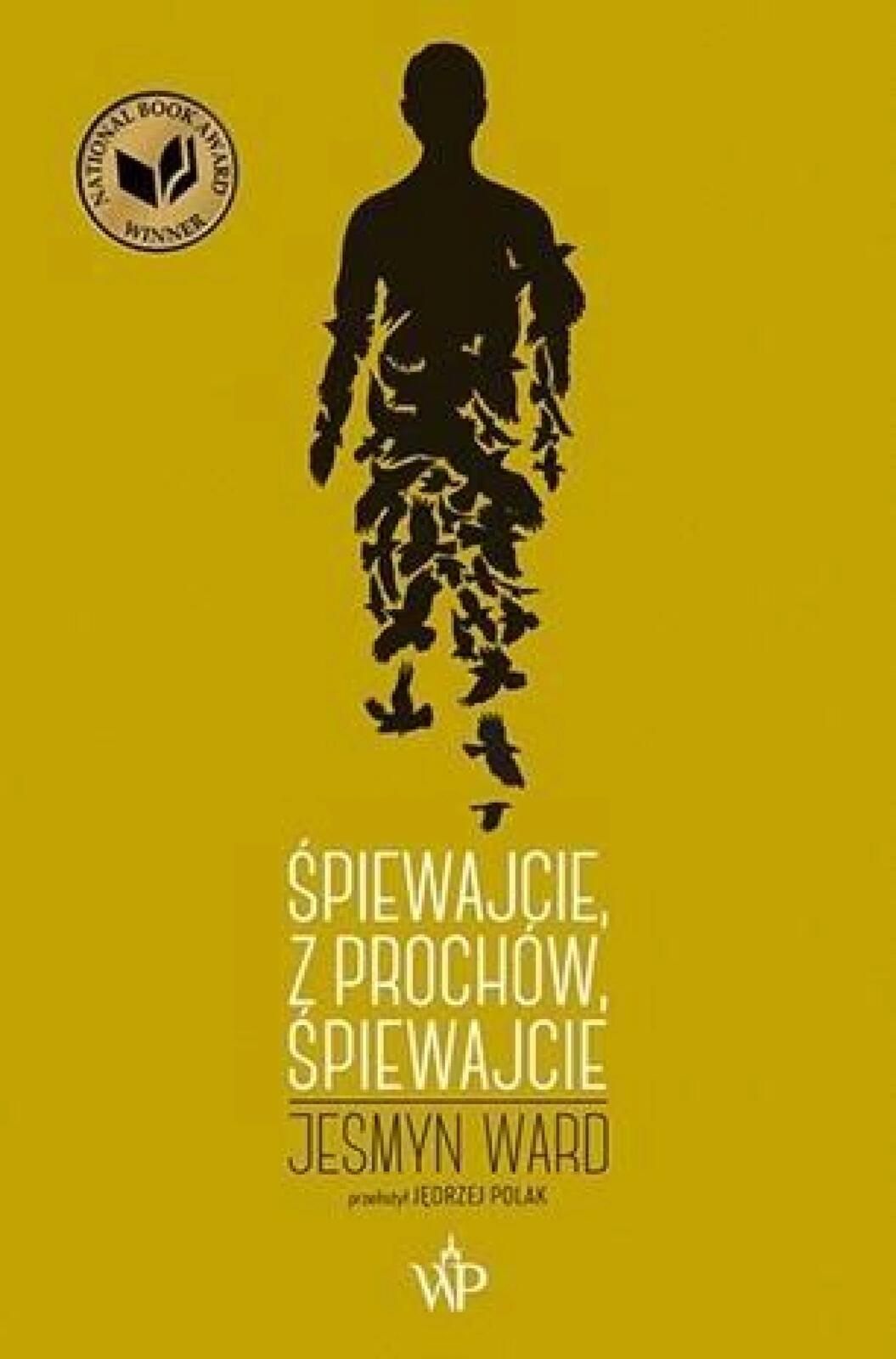 Śpiewajcie, z prochów, śpiewajcie Poznańskie Jesmyn Ward Rok