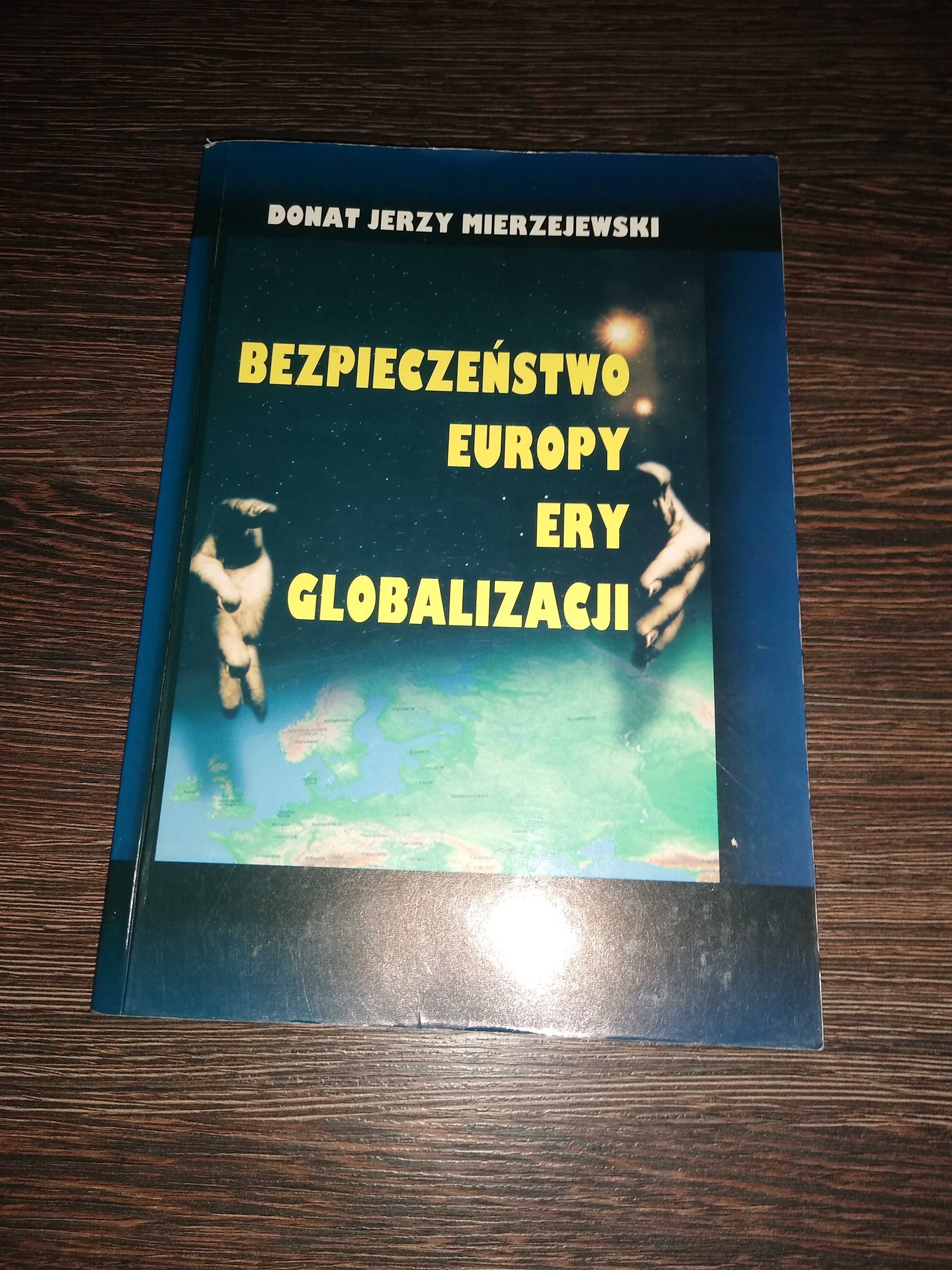 Donat Jerzy Mierzejewski-Bezpieczeństwo Europy Ery Globalizacji