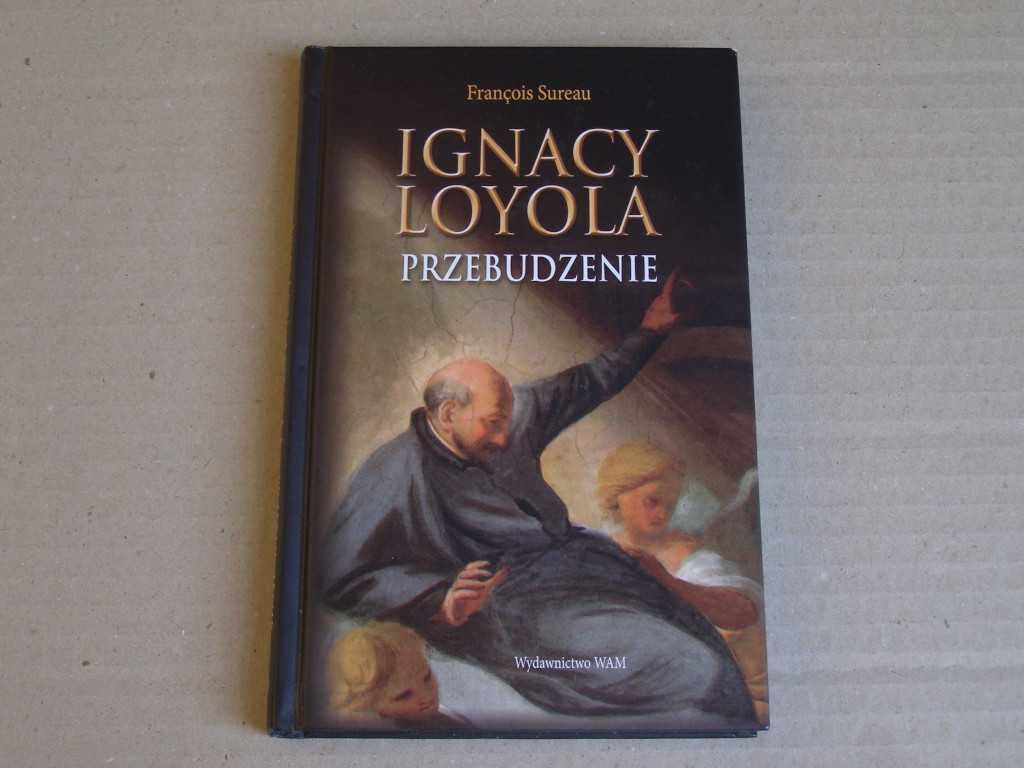 Francois Sureau Ignacy Loyola Przebudzenie