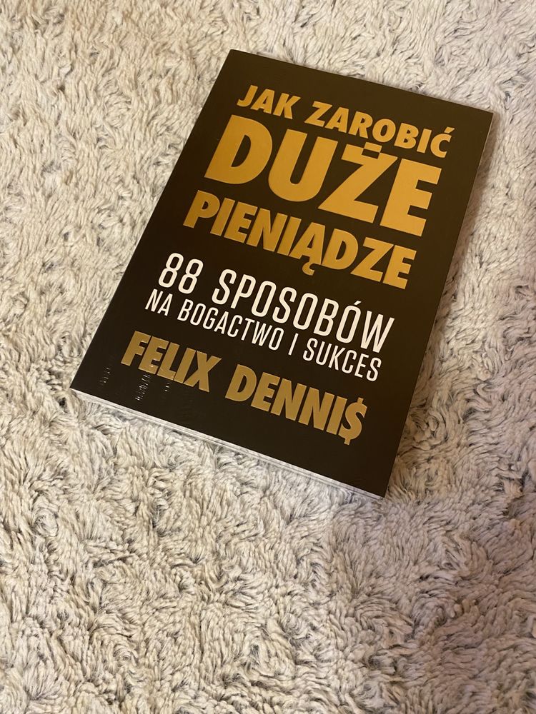 Książka Jak zarobić (duże) pieniądze - Felix Dennis Marcin Osman