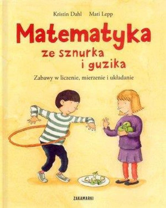 Matematyka ze sznurka i guzika Zakamarki Mati Lepp, Kristin Dahl Rok