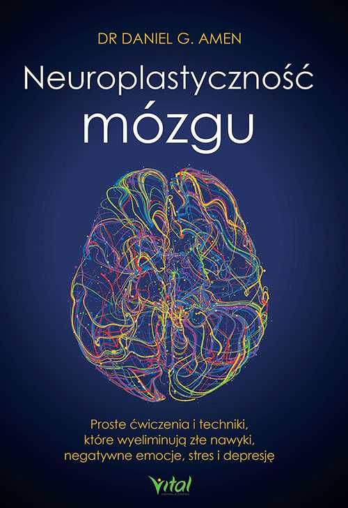 EZOTERYKA Neuroplastyczność mózgu
Autor: Daniel G. Amen