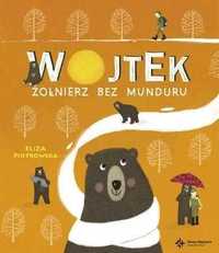 Wojtek. Żołnierz bez munduru. Eliza Piotrowska (Nowa)