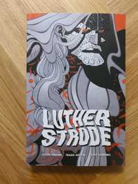 Luther Strode // Justin Jordan, Tradd Moore // Nagle Comics
