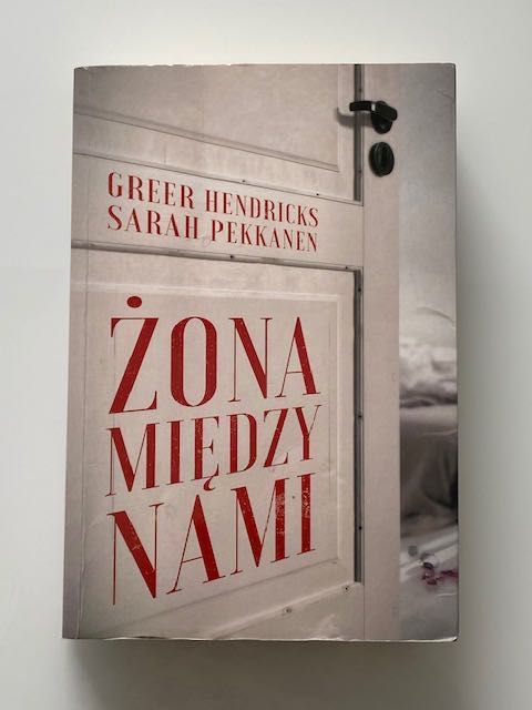 Książka "Żona między nami" - Hendricks, Pekkanen
