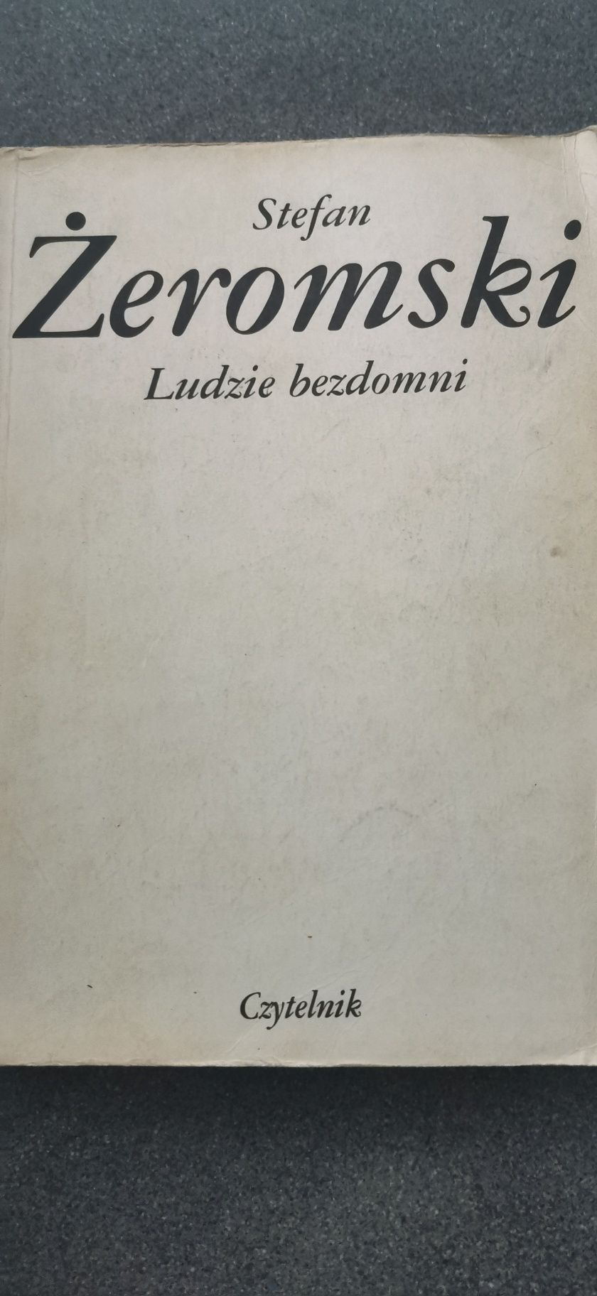 Stefan Żeromski Ludzie bezdomni.