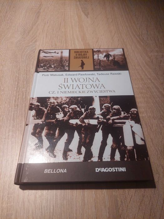 II Wojna Światowa cz.1 Niemieckie Zwycięstwa - praca zbiorowa