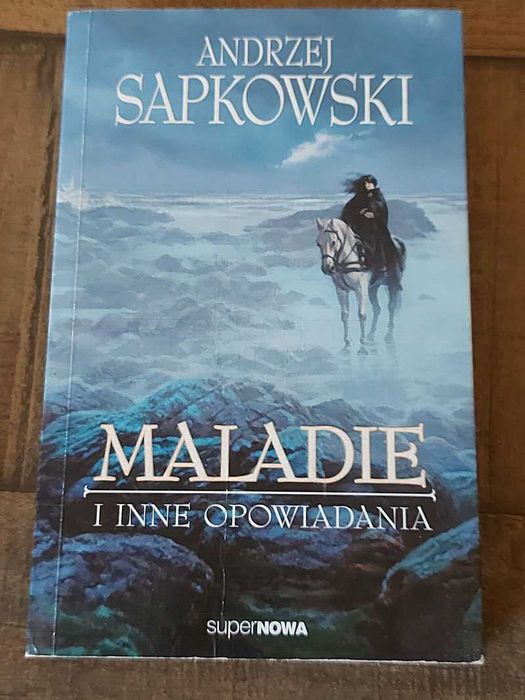 Maladie i inne opowiadania Andrzej Sapkowski