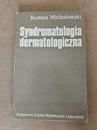 Michałowski Roman - Syndromatologia dermatologiczna