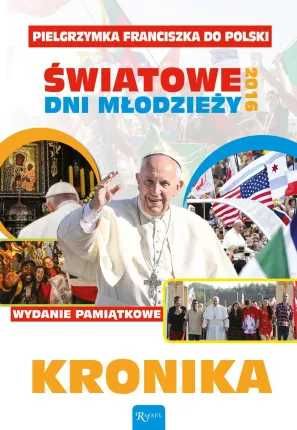 kronika Pielgrzymka Franciszka do Polski  światowe dni młodzieży 2016