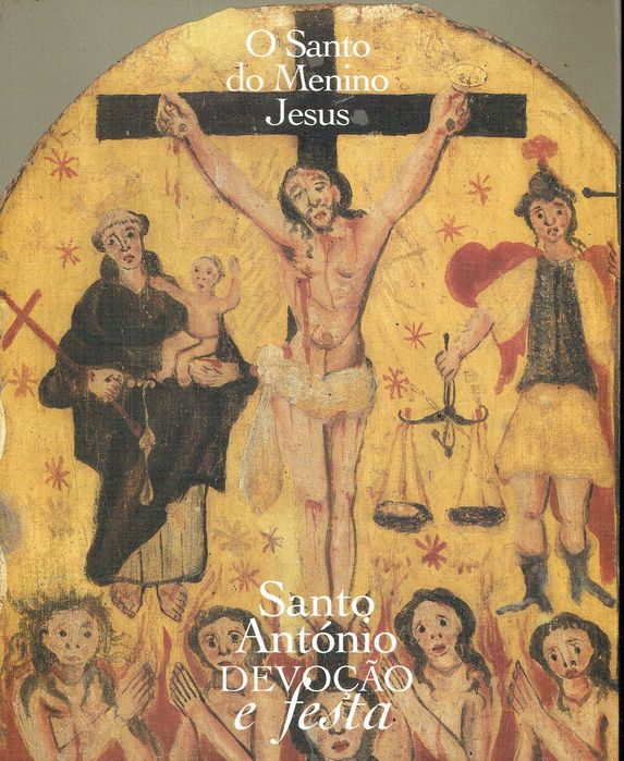 11373

SANTO ANTÓNIO DEVOÇÃO E FESTA
O Santo do Menino Jesus.