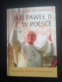 Jan Paweł II w Polsce - fragmenty homilii i przemówień.