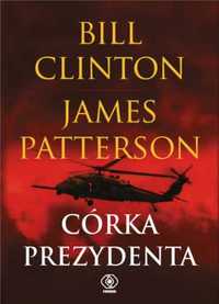 Córka prezydenta - Bill Clinton, James Patterson