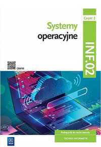 Podręcznik Systemy operacyjne. Kwalifikacja INF.02 Część 2 WSiP