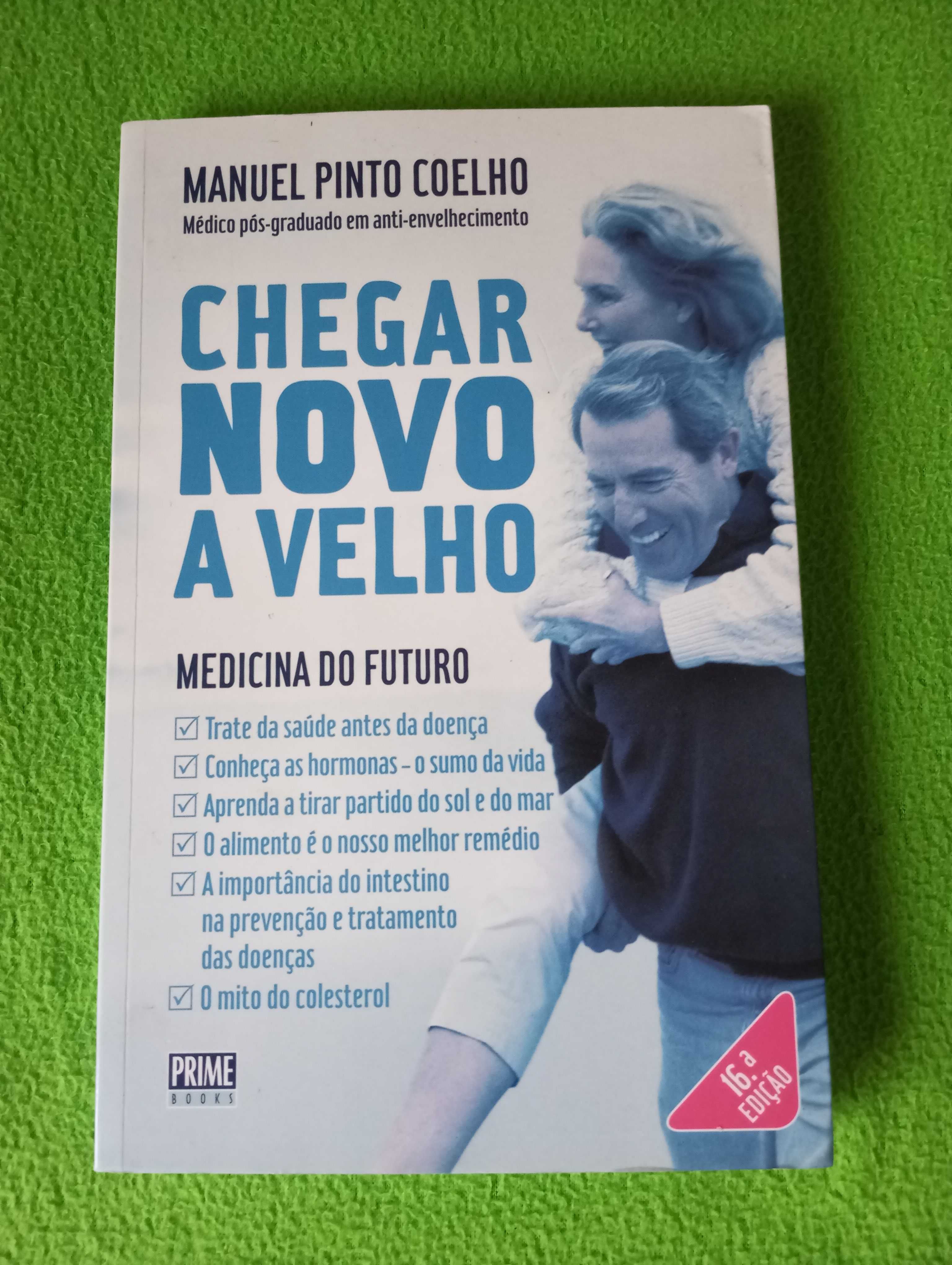 Manuel Pinto Coelho - Chegar Novo a Velho