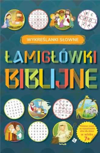 Łamigłówki Biblijne - Wykreślanki słowne - praca zbiorowa