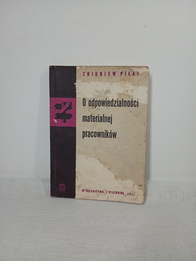 O odpowiedzialności materialnej pracowników. Zbigniew Piłat