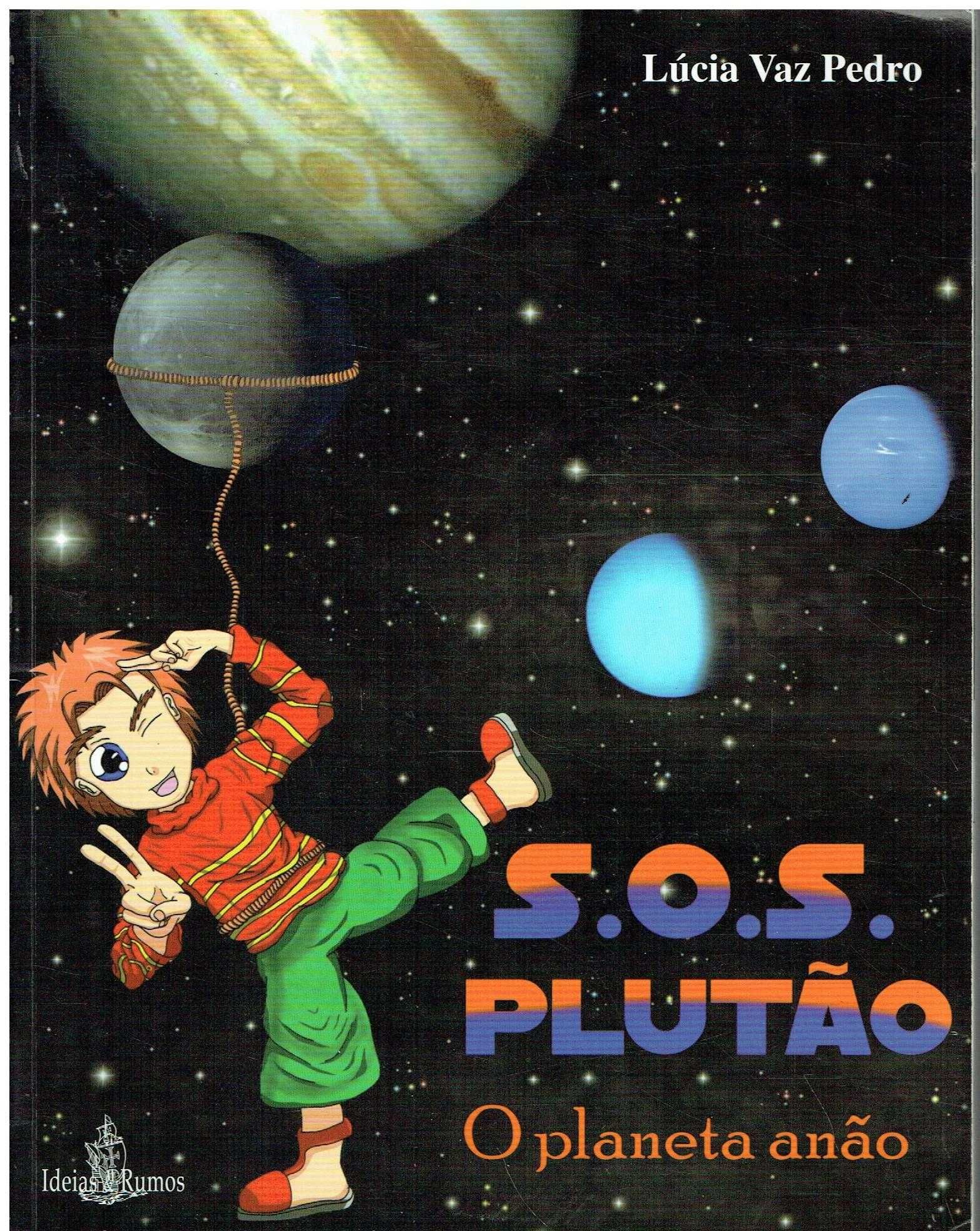 7888

S.O.S. Plutão
O Planeta Anão
de Lúcia Vaz Pedro
