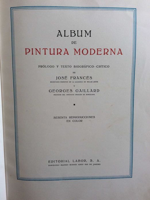 Album de pintura moderna. Texto biográfico crítico de José Francés...