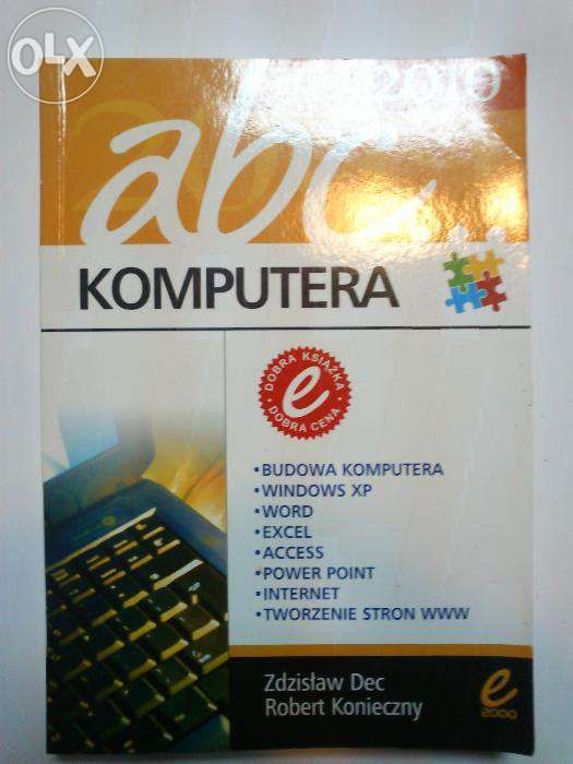 ABC Komputera 2010 Z. Dec, R. Konieczny. Wyd. E 2000.