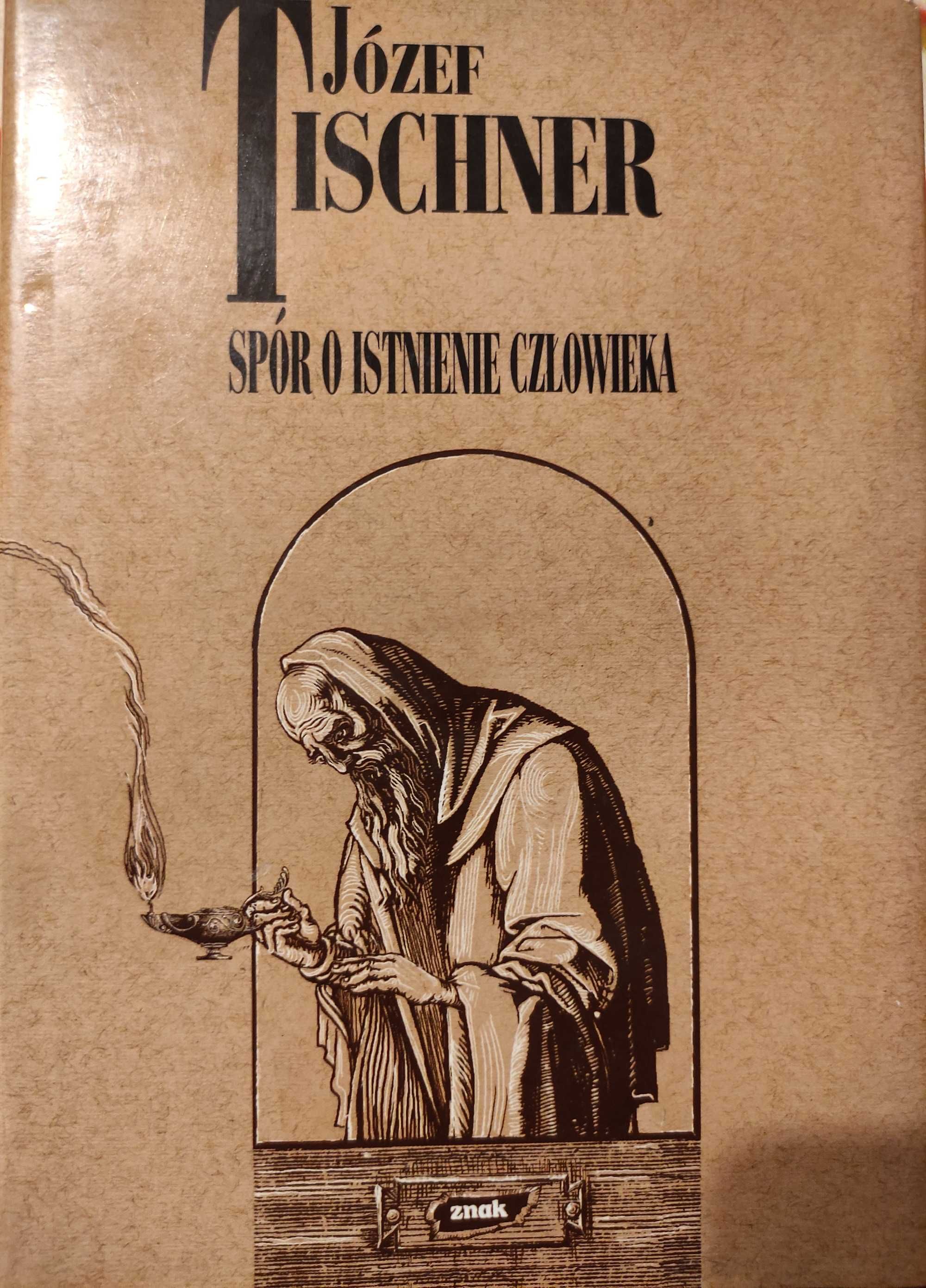 Spór o istnienie człowieka Józef Tischner