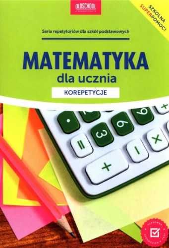 Matematyka dla ucznia. Korepetycje w;2023 - Adam Konstantynowicz, Ann