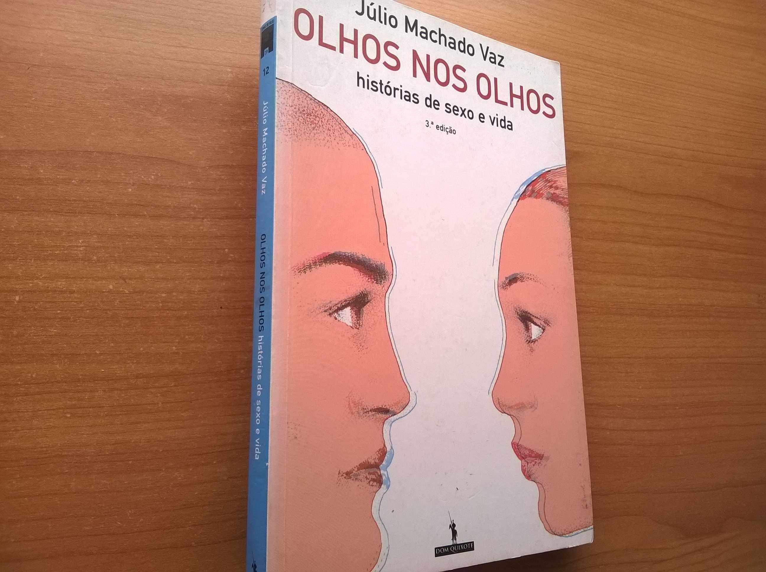 Olhos nos Olhos, Histórias de Sexo e Vida - Júlio Machado Vaz